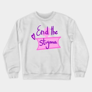 end the stigma Crewneck Sweatshirt